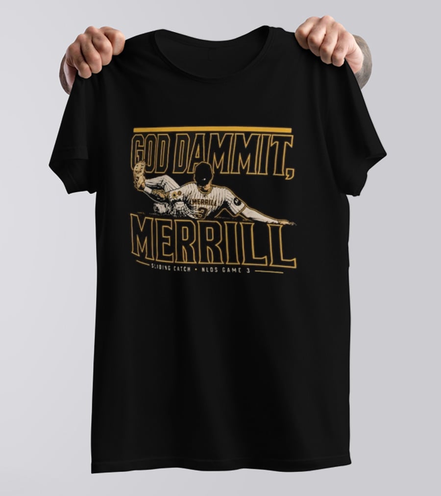 God Dammit Merrill Sliding Catch T-Shirt