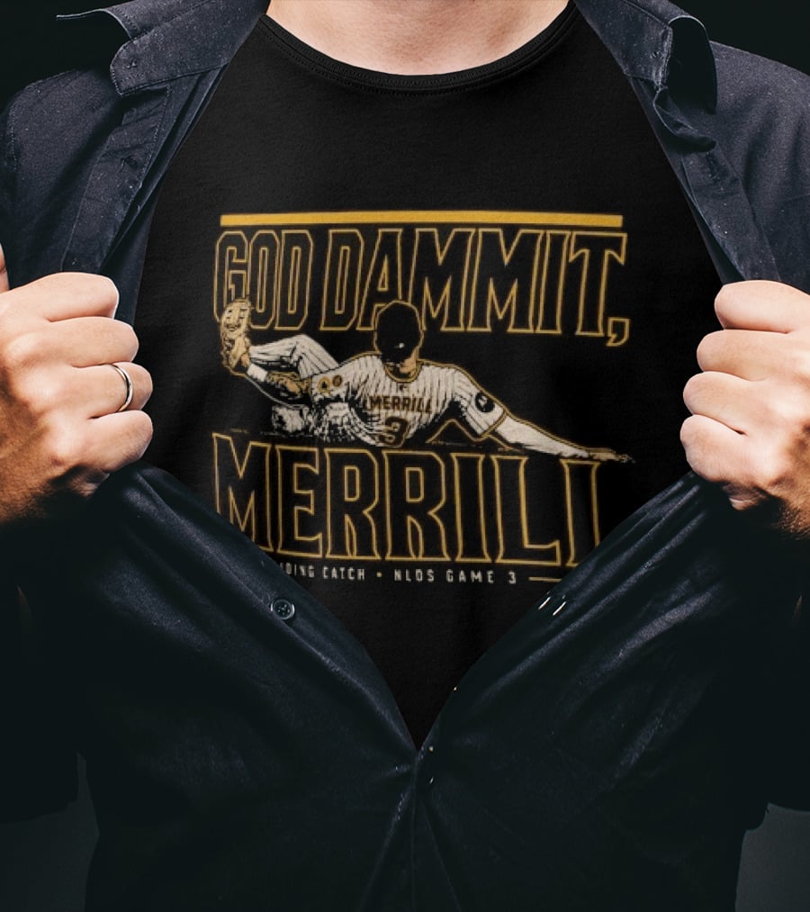 God Dammit Merrill Sliding Catch T-Shirt