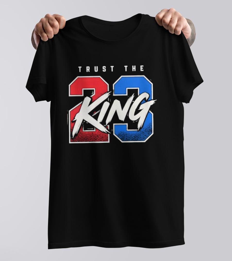 Trust The 23 King Philadelphia 76ers LeBron James Sixers T-Shirt