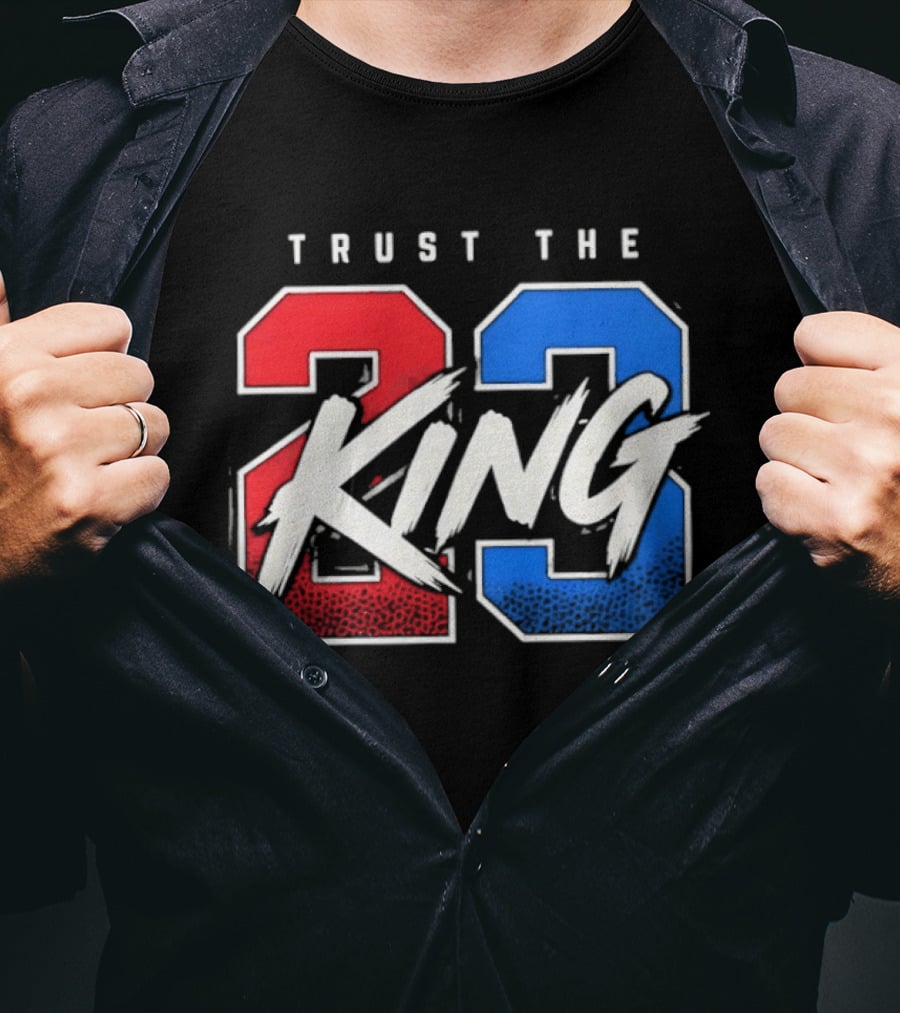Trust The 23 King Philadelphia 76ers LeBron James Sixers T-Shirt