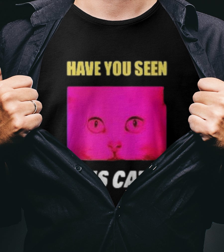 Have You Seen This Cat Tomora Store T-Shirt