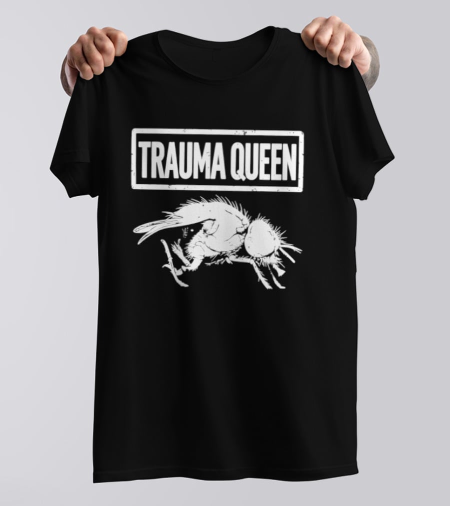 Trauma Queen Dark Humor Mental Health Dead Fly T-Shirt