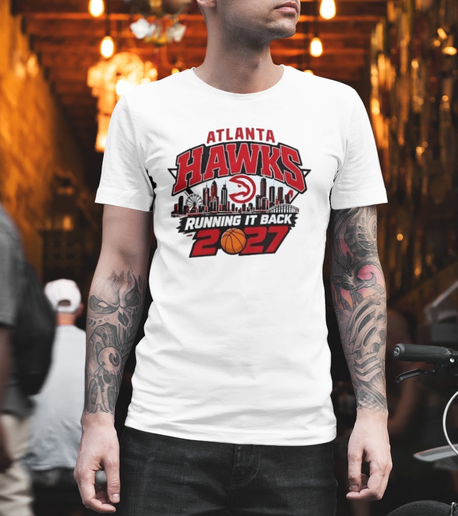 Atlanta Hawks Running It Back 2027 NBA Skyline Basketball T-Shirt