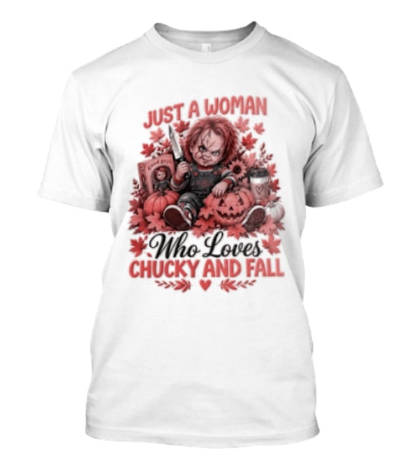 Just A Woman Who Loves Chucky And Fall Halloween Child's Play T-Shirt