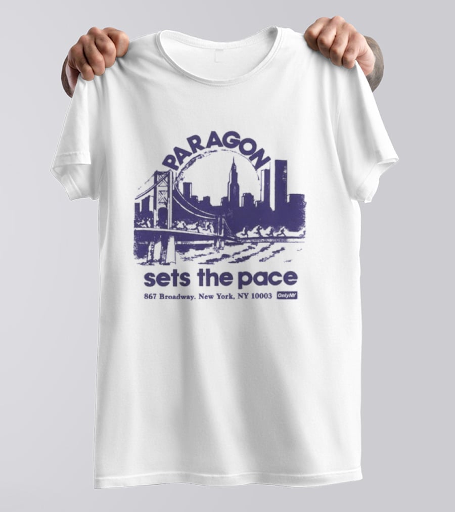 Only NY X Paragon Sports Sets The Pace 867 Broadway New York NY 10003 T-Shirt