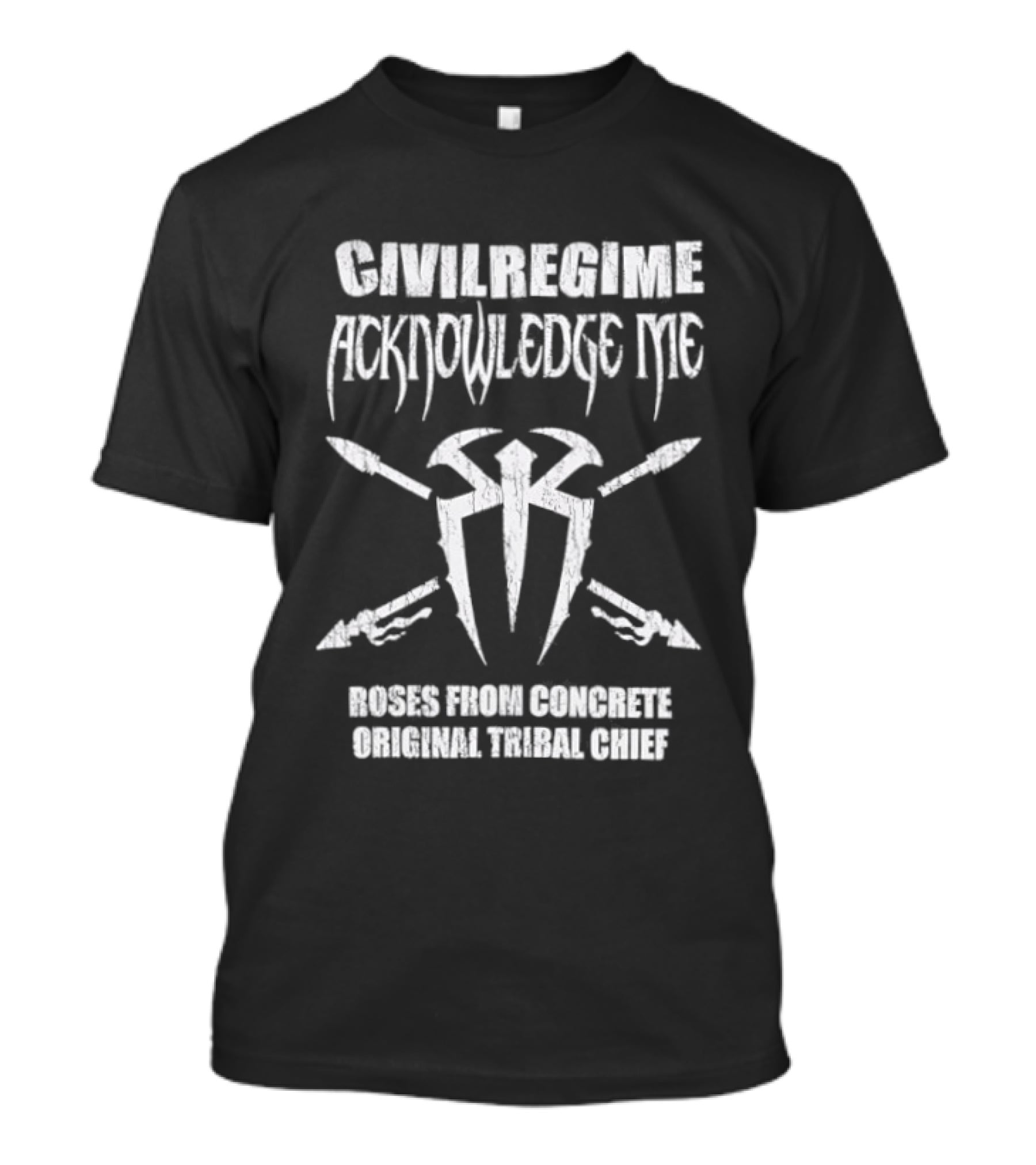 Civil Regime WWE Acknowledge Me Roman Reigns Original Tribal Chief Iconic Collaboration T-Shirt
