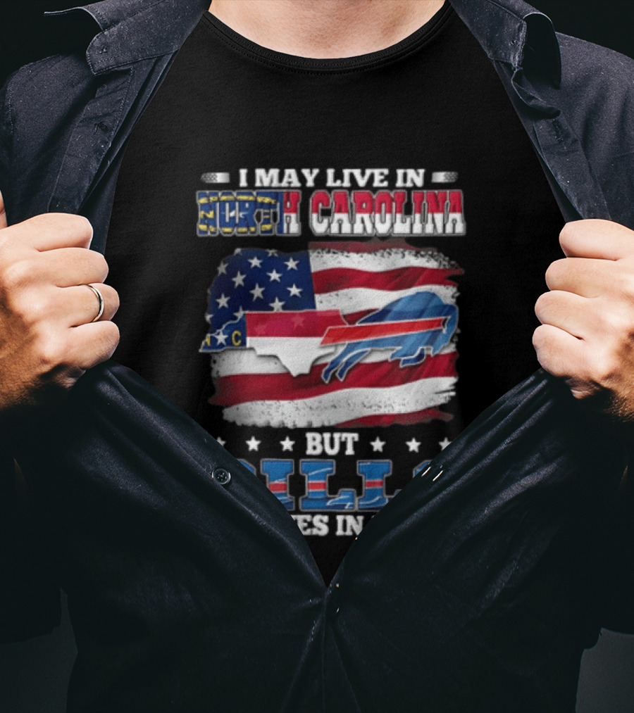 I May Live In North Carolina But Bills Lives In Me Buffalo Bills Flag Map USA T-Shirt