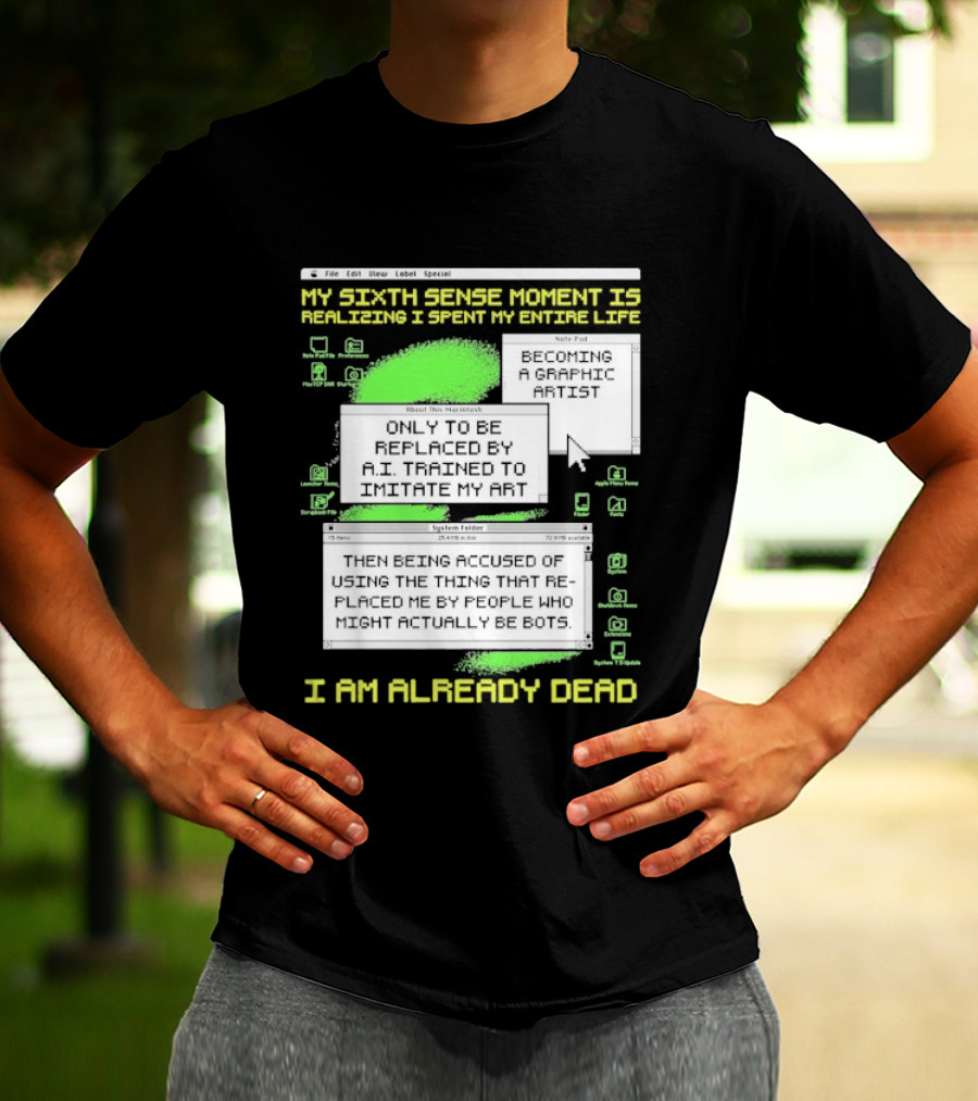 My Sixth Sense Moment Is Realizing I Spent My Entire Life I Am Already Dead T-Shirt