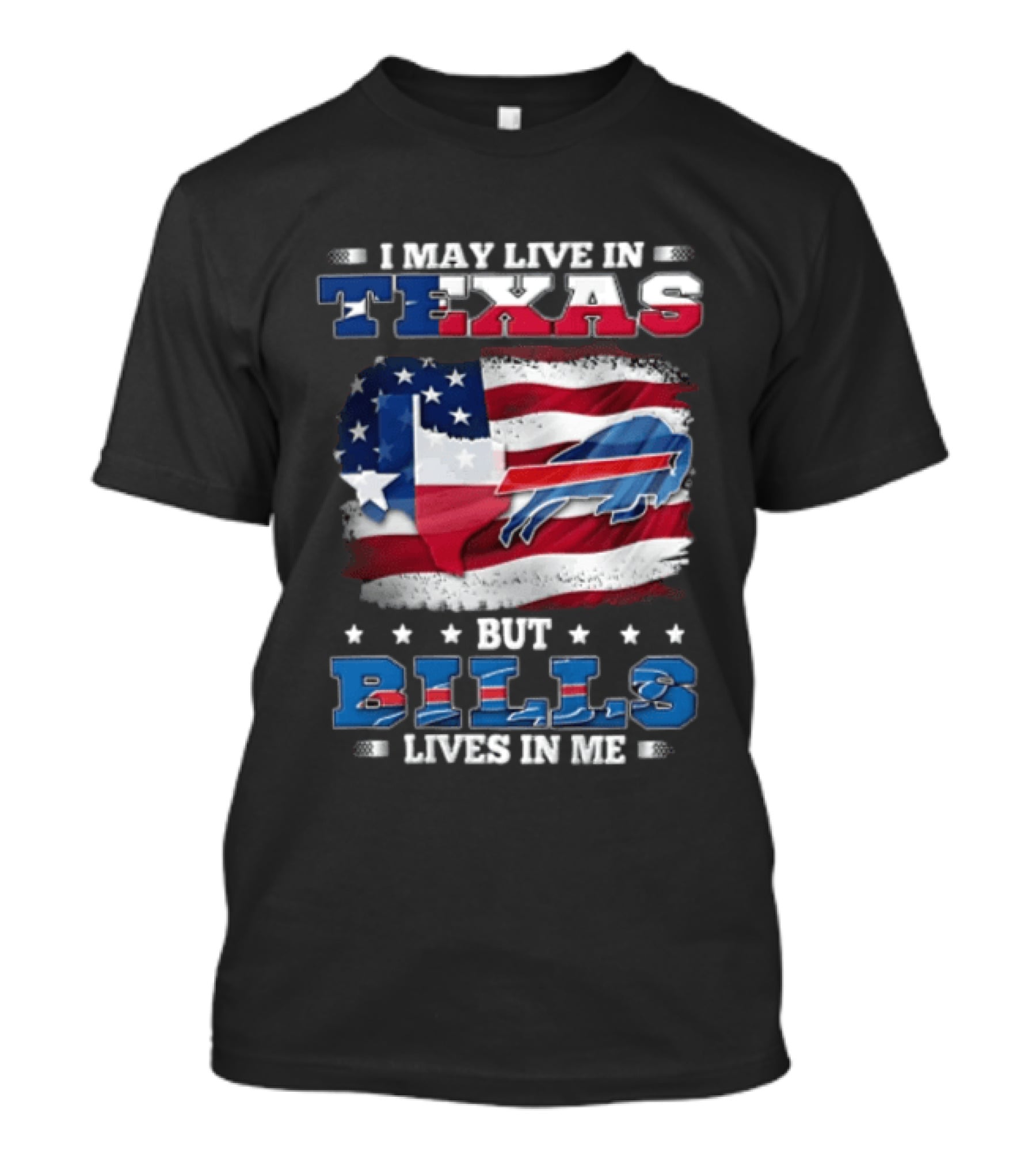 I May Live In Texas But Bills Lives In Me Buffalo Bills Flag T-Shirt