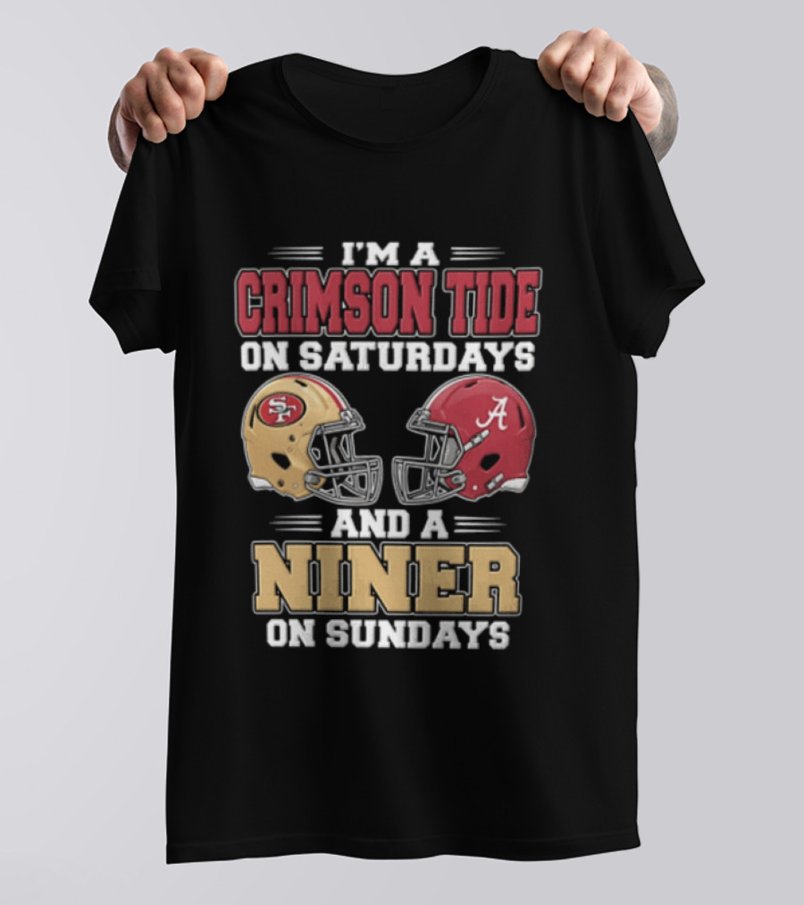 I'm A Crimson Tide On Saturdays And A Niner On Sundays Football Helmets T-Shirt