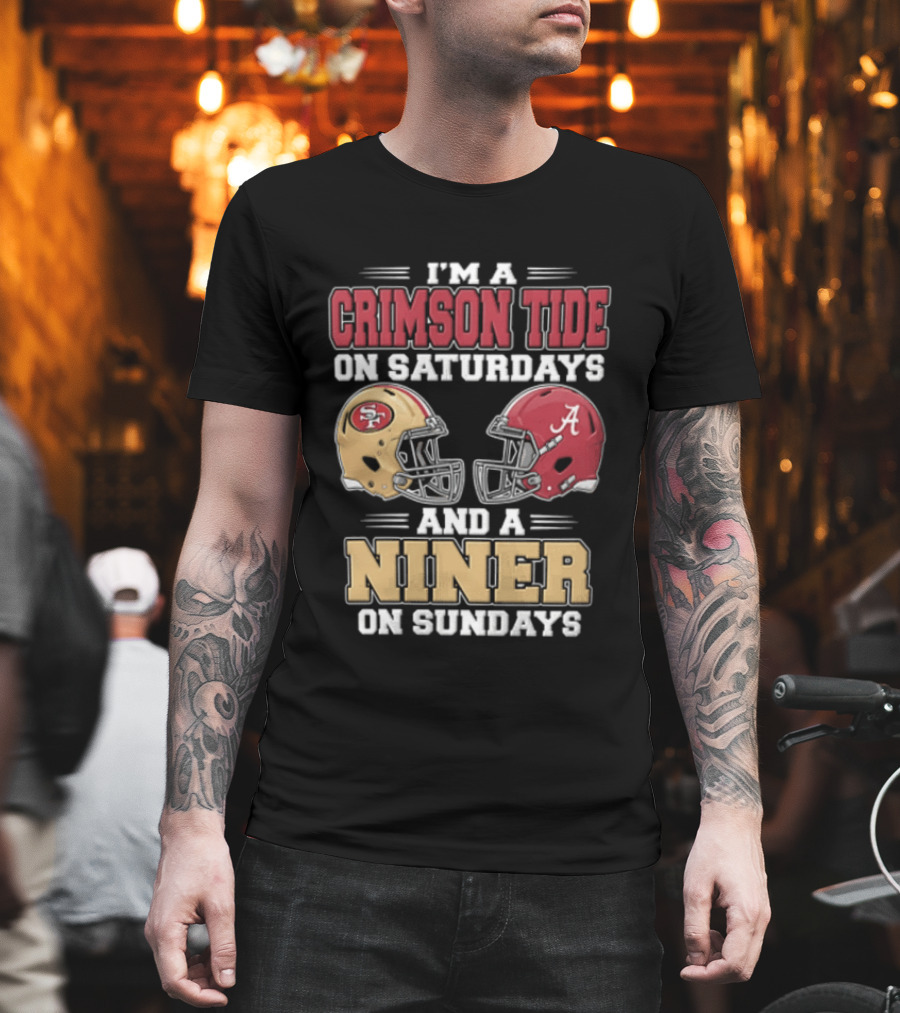 I'm A Crimson Tide On Saturdays And A Niner On Sundays Football Helmets T-Shirt