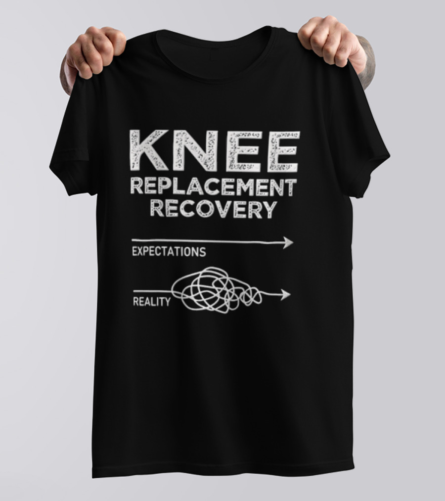 Knee Replacement Recovery Expectations Versus Reality Arrow Comparison T-Shirt