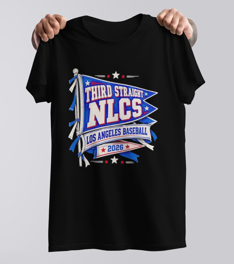 Third Straight NLCS Los Angeles Baseball 2026 Flag T-Shirt