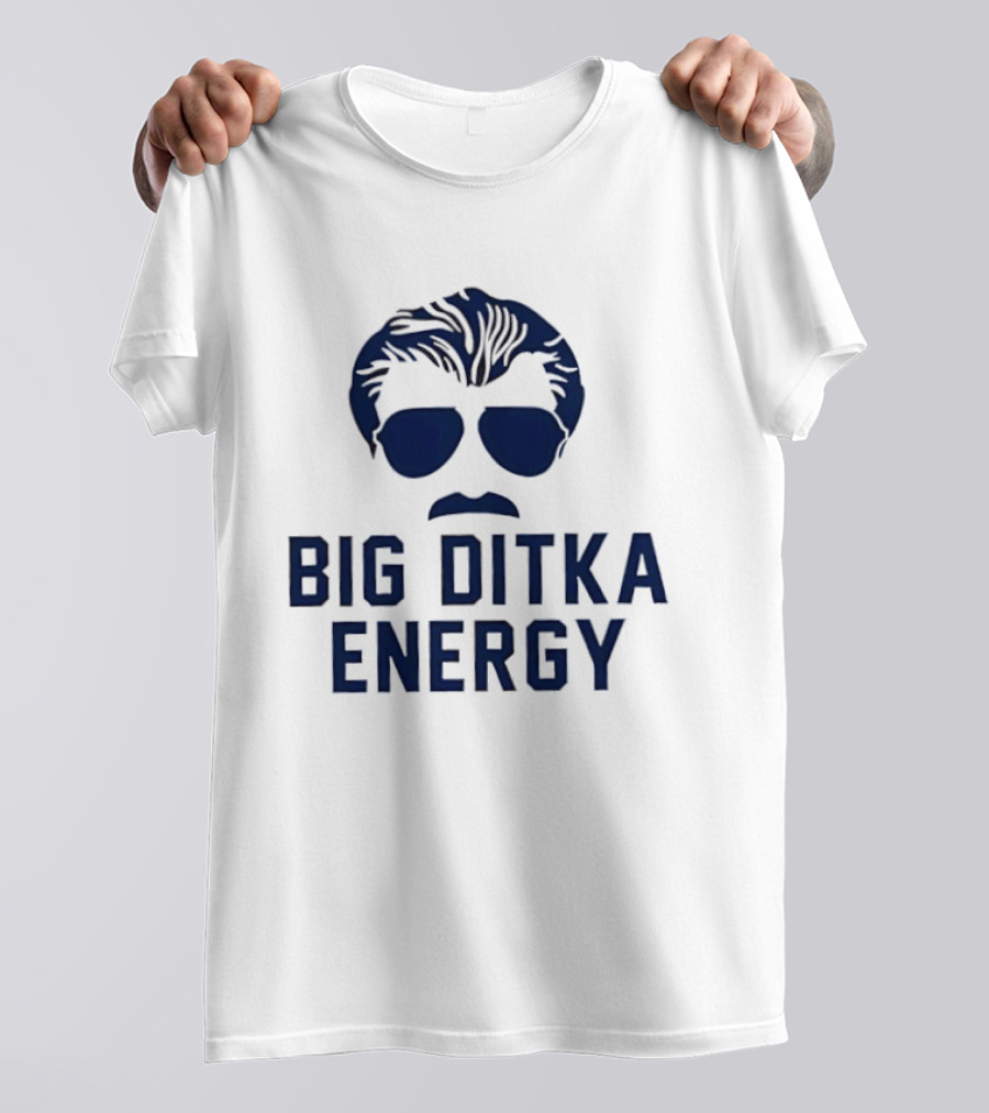 Big Ditka Energy Mike Ditka Da Coach Chicago Bears Memorial T-Shirt
