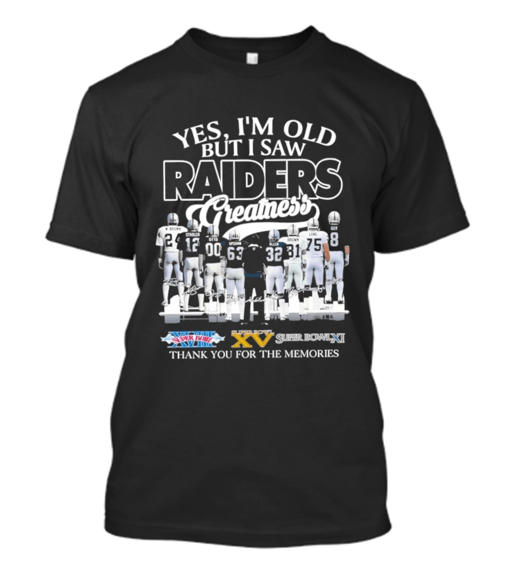 Yes I'm Old But I Saw Raiders Greatness Super Bowl Champions Thank You For The Memories T-Shirt