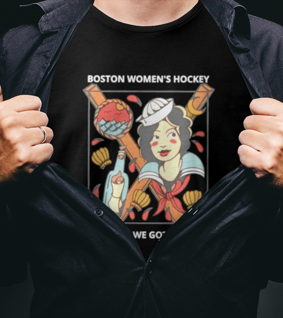 Boston Women's Hockey Yeah We Got This Sailor T-Shirt