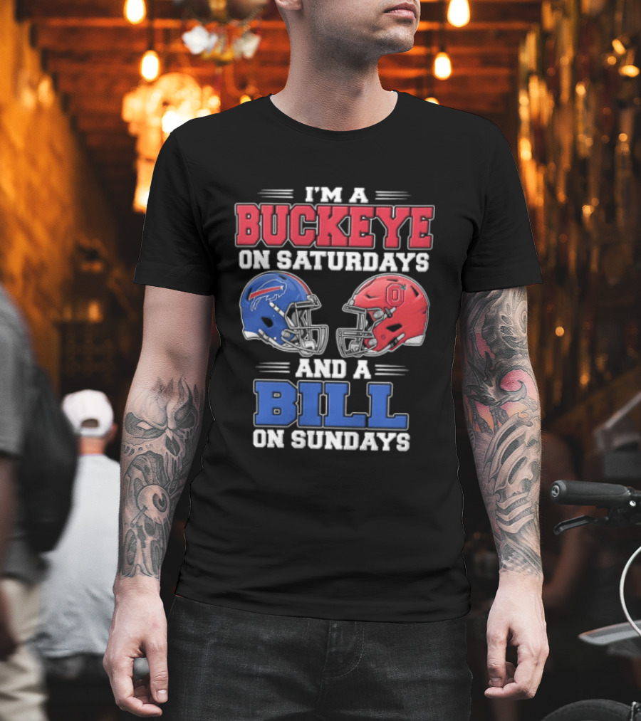 I'm A Buckeye On Saturdays And A Bill On Sundays Helmet T-Shirt