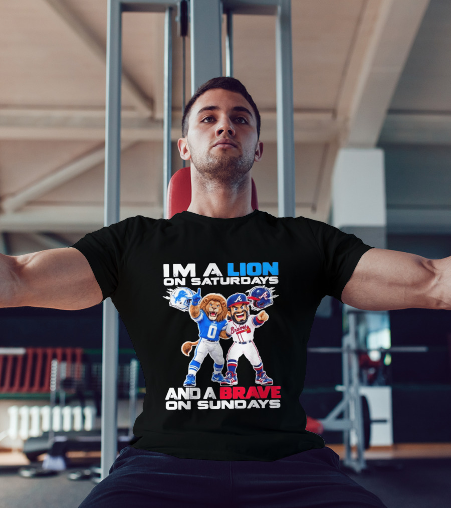 Lion On Saturdays Brave On Sundays Detroit Lions Atlanta Braves Sports Fan T-Shirt