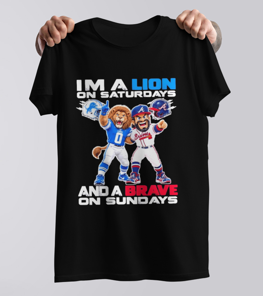 Lion On Saturdays Brave On Sundays Detroit Lions Atlanta Braves Sports Fan T-Shirt