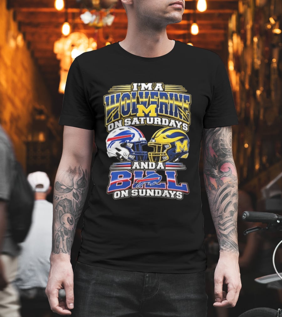 I'm A Wolverine On Saturdays Michigan M On Sundays Bills T-Shirt