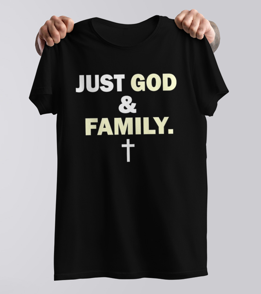 Just God And Family Christian Faith Cross T-Shirt