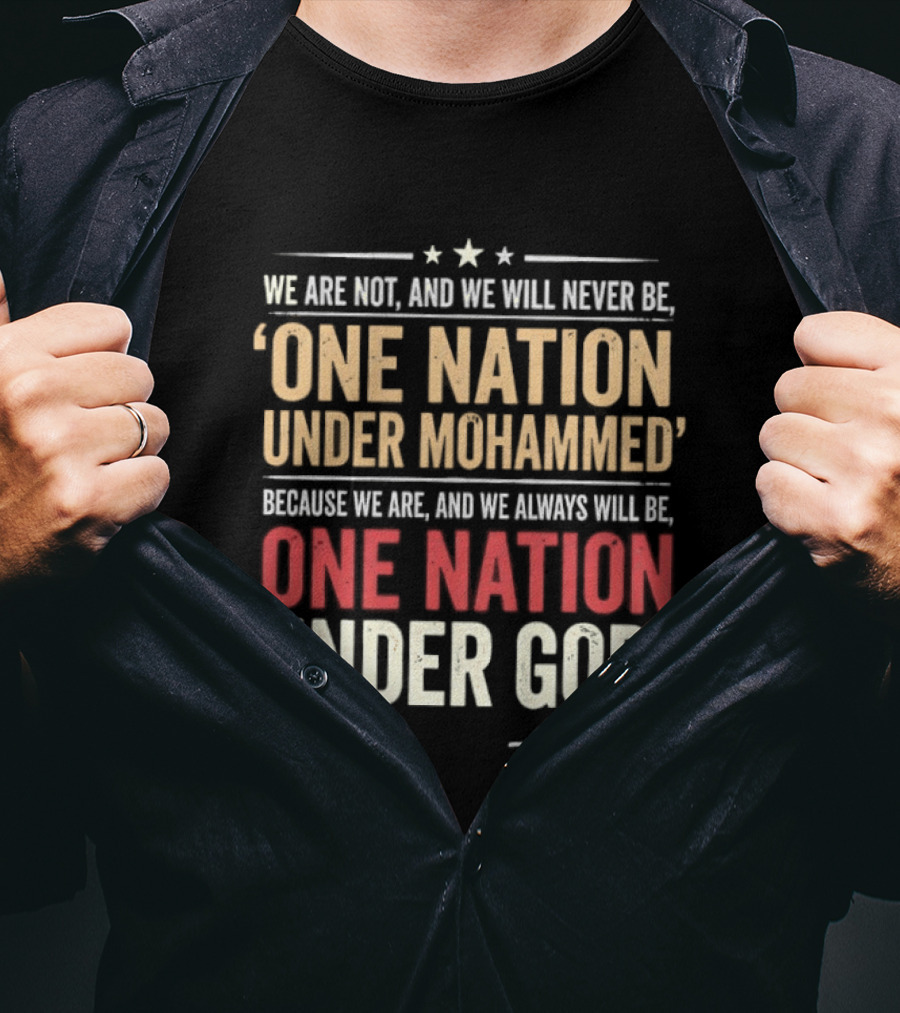 Kid Rock We Are Not One Nation Under Mohammed Always One Nation Under God T-Shirt