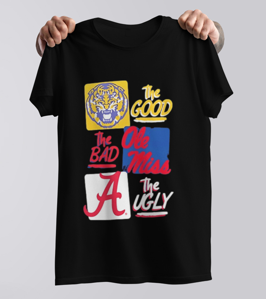 LSU Tigers The Good Ole Miss The Bad Alabama The Ugly T-Shirt