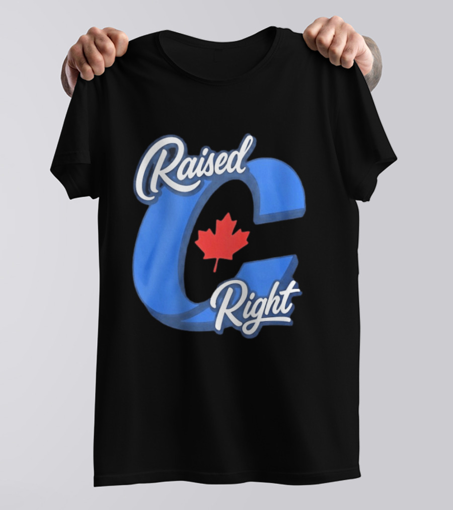 Raised Right Canada Proud Conservative Canadian Maple Leaf C T-Shirt