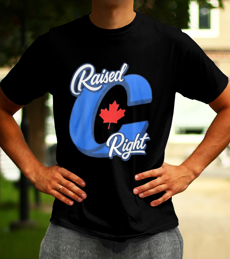 Raised Right Canada Proud Conservative Canadian Maple Leaf C T-Shirt