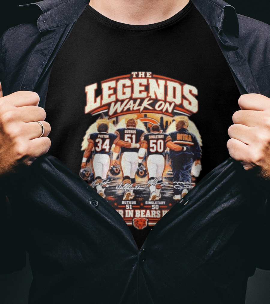 The Legends Walk On Payton Butkus Singletary Ditka Forever In Bears History T-Shirt