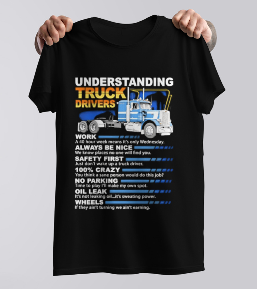 Understanding Truck Drivers Quotes Funny Trucker Humor Safety Crazy Mileage T-Shirt