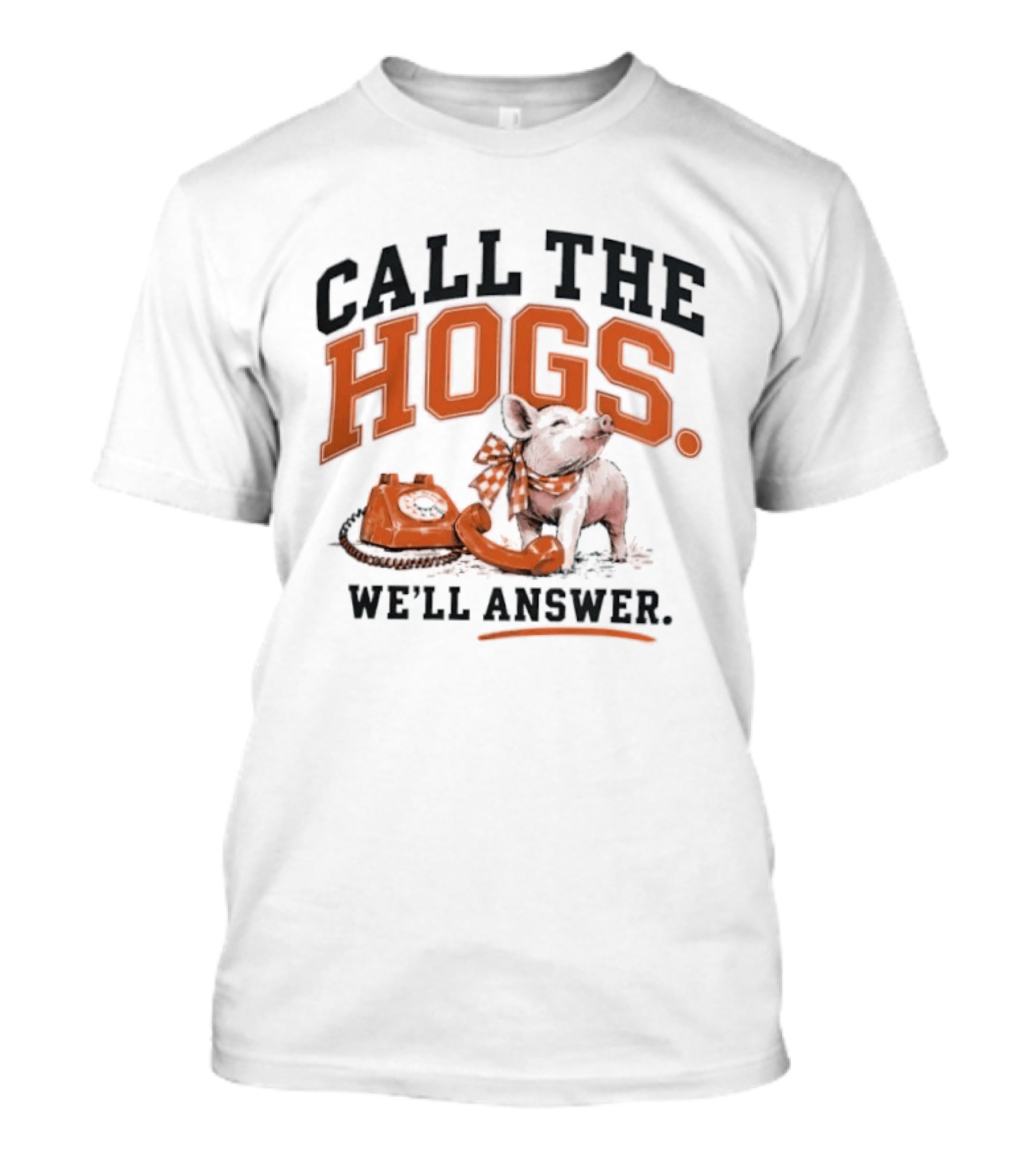 Call The Hogs We'll Answer Pig With Telephone T-Shirt