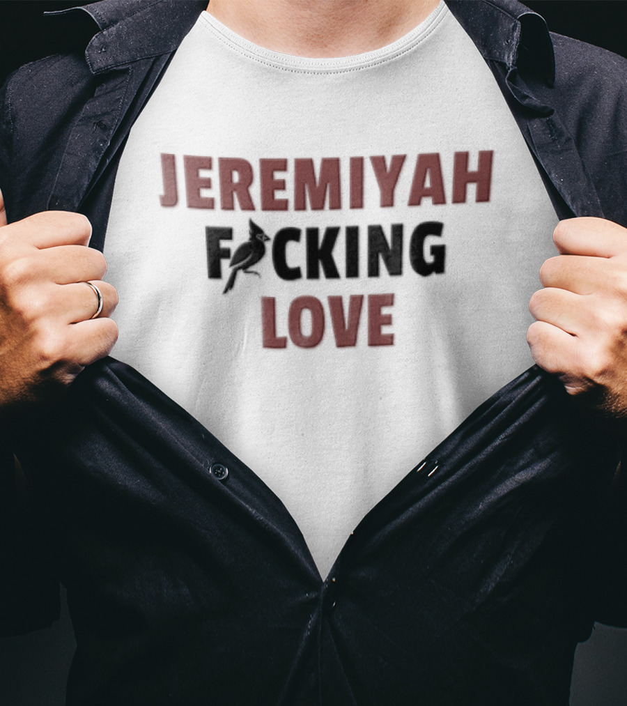 Jeremiyah Focking Love Cardinal Bird T-Shirt