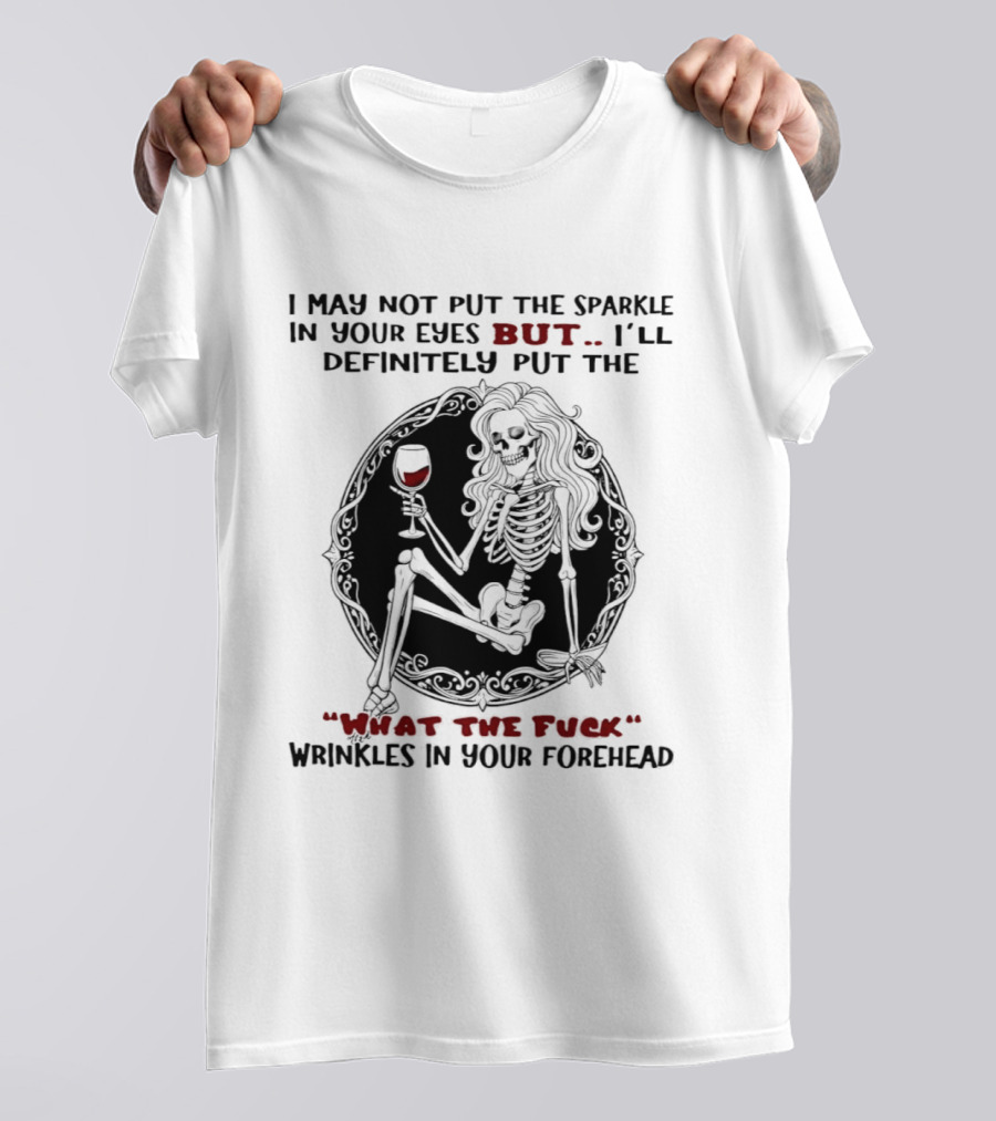Skeleton Wrinkles What The Fuck Sparkle Eyes T-Shirt