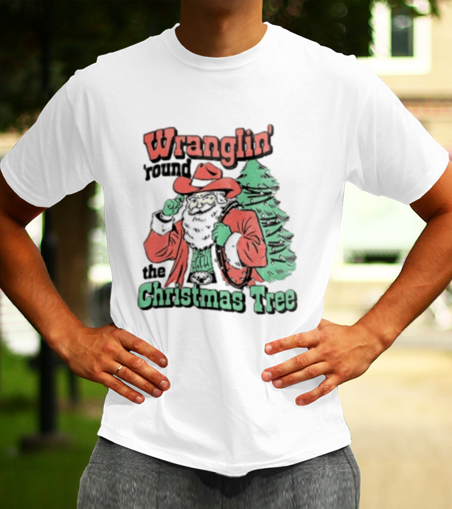 Wranglin Round The Christmas Tree Santa Claus Cowboy Holiday T-Shirt
