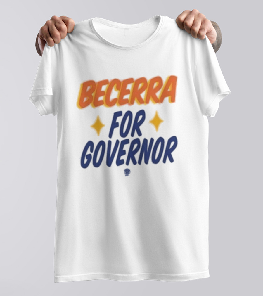 Becerra For Governor Stars Xavier Becerra Store T-Shirt