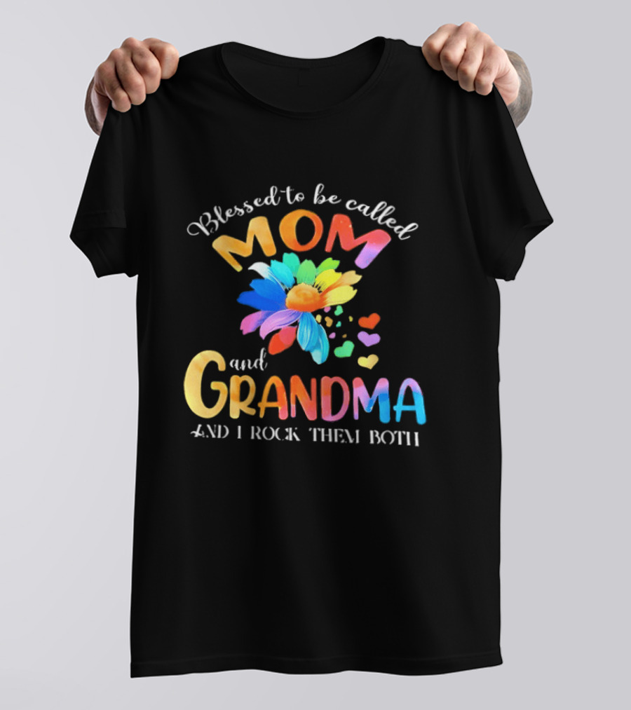 Blessed To Be Called Mom And Grandma I Rock Them Both Colorful Floral Hearts T-Shirt