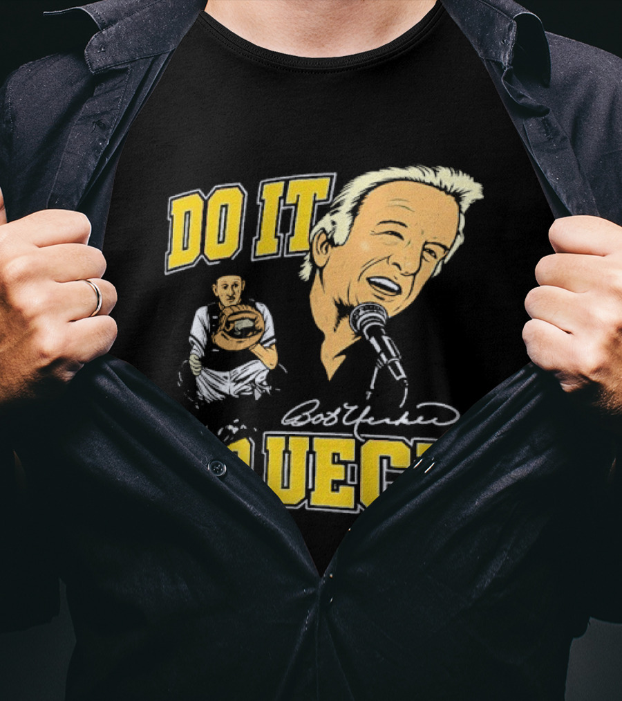 Bob Uecker Do It For Ueck Baseball Commentary T-Shirt