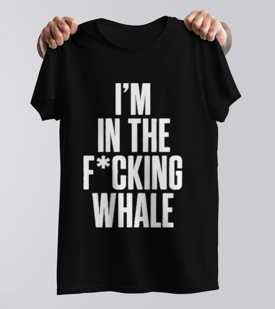 Josh Brolin I'm In The F*cking Whale T-Shirt