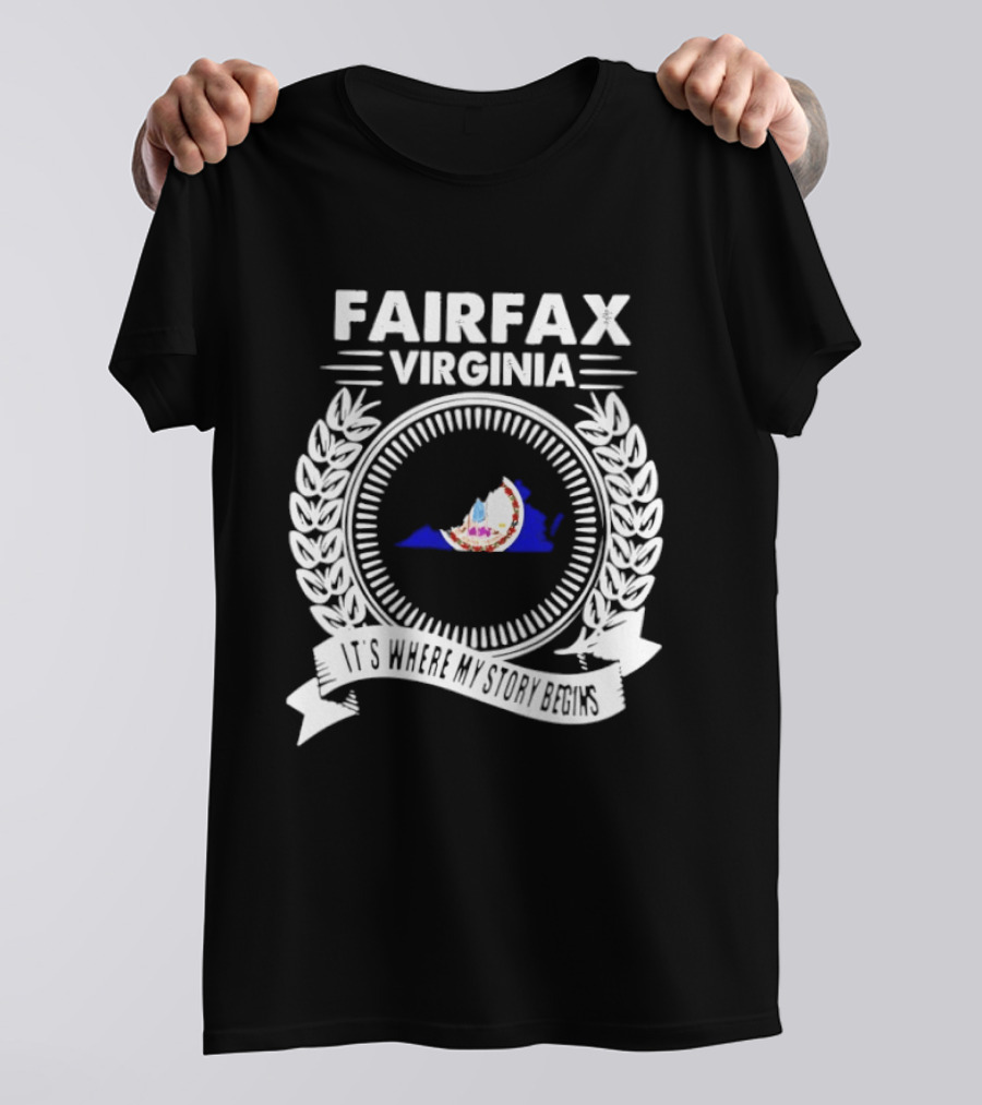 Fairfax Virginia Emblem With State Map And Laurel It's Where My Story Begins T-Shirt