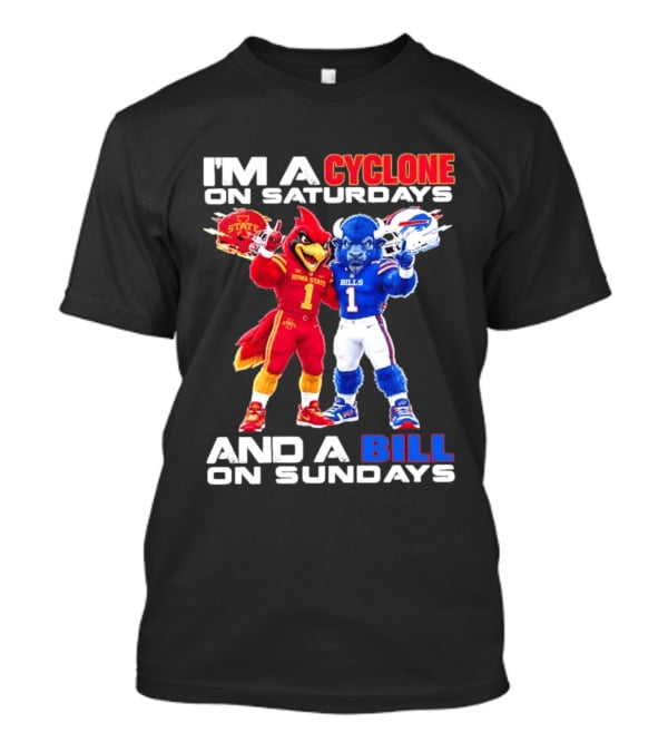 I'm A Cyclone On Saturdays And A Bill On Sundays Iowa State Buffalo Bills Sports T-Shirt