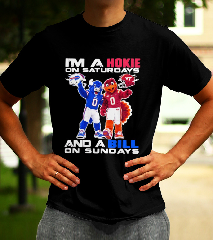 I'm A Hokie On Saturdays And A Bill On Sundays Virginia Tech Buffalo Bills Football Mascots T-Shirt