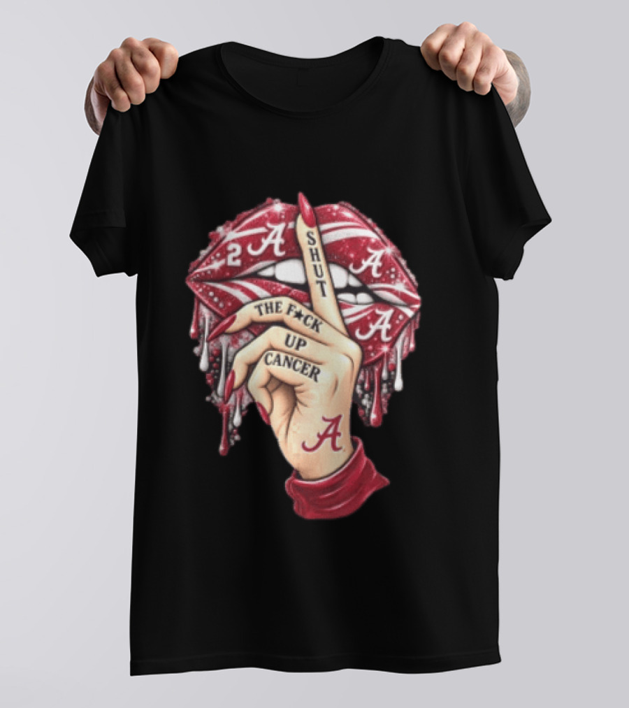 Shut The Fuck Up Cancer Alabama Crimson Tide NCAA Basketball Lips Hand Gesture T-Shirt