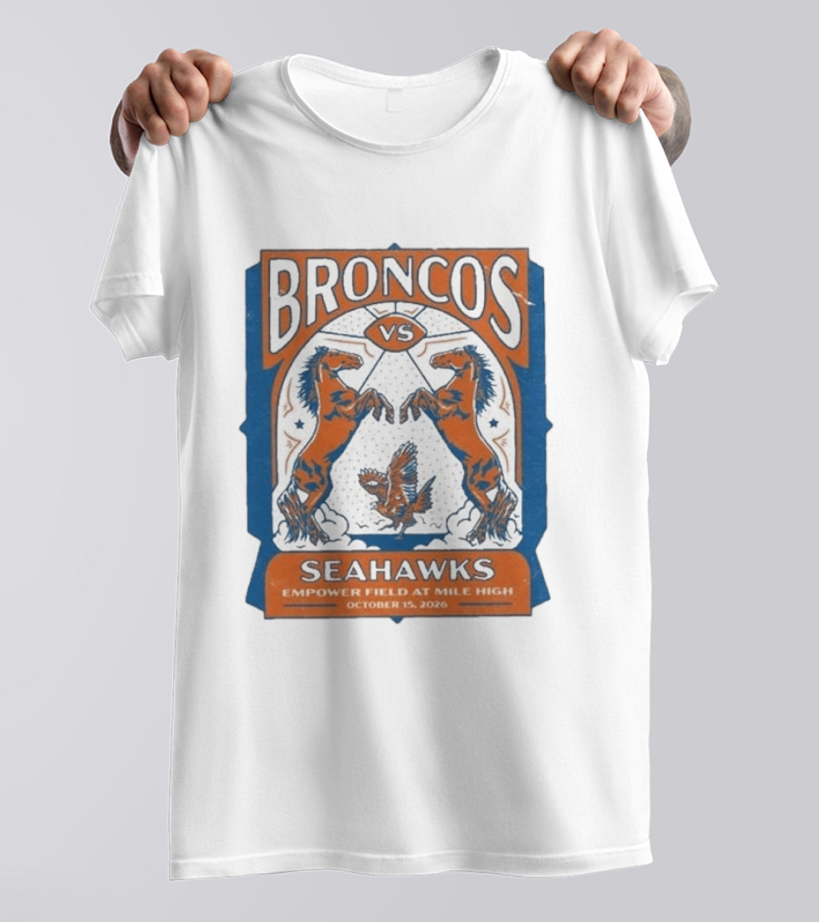 Broncos Vs Seahawks October 15 2026 Empower Field At Mile High T-Shirt