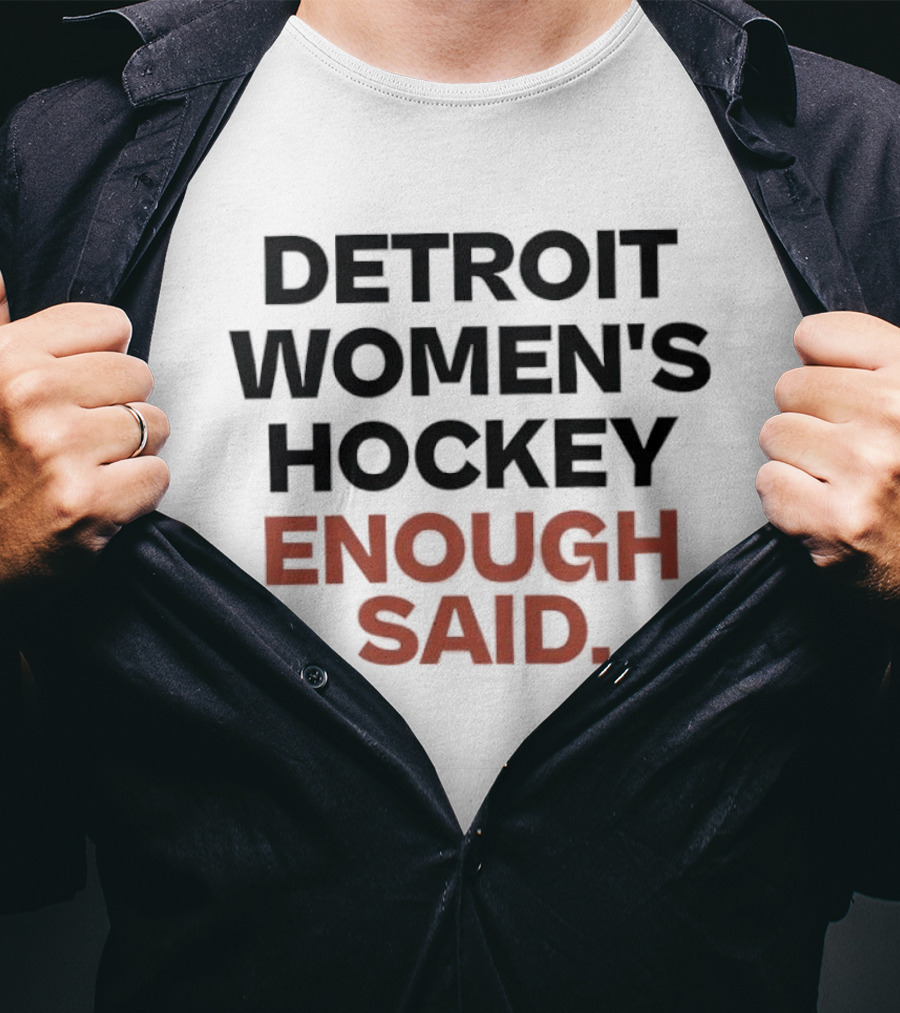 Detroit Women's Hockey Enough Said T-Shirt