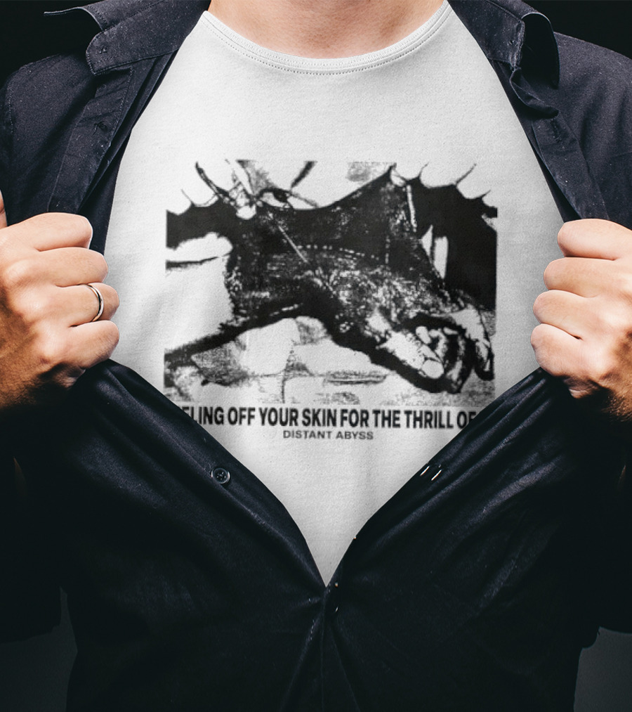 Peeling Off Your Skin For The Thrill Of It Distant Abyss Dragon Motif T-Shirt