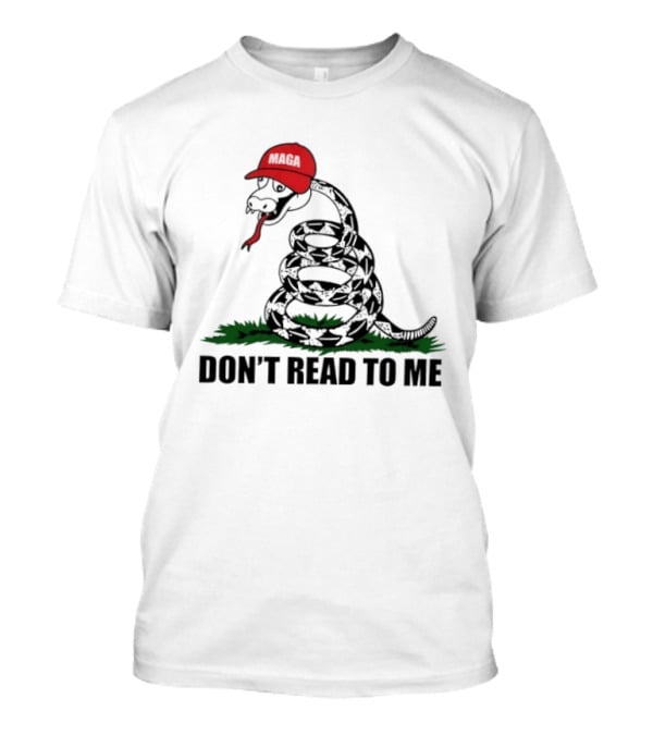Gadsden Flag Snake With Red Hat Don't Read To Me T-Shirt
