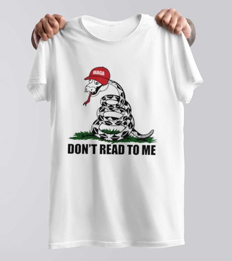 Gadsden Flag Snake With Red Hat Don't Read To Me T-Shirt
