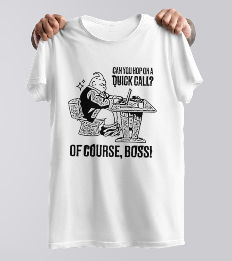 Majin Buu Can You Hop On A Quick Call Of Course Boss Office Humor T-Shirt