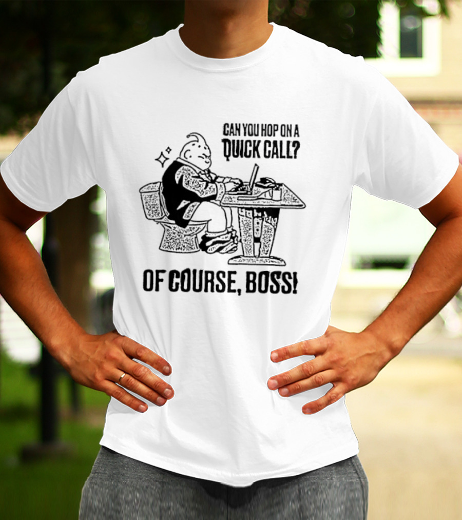 Majin Buu Can You Hop On A Quick Call Of Course Boss Office Humor T-Shirt
